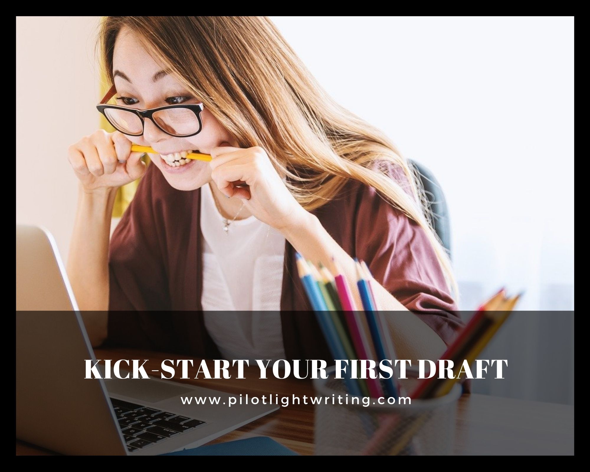 How to Kick-Start Your First Draft