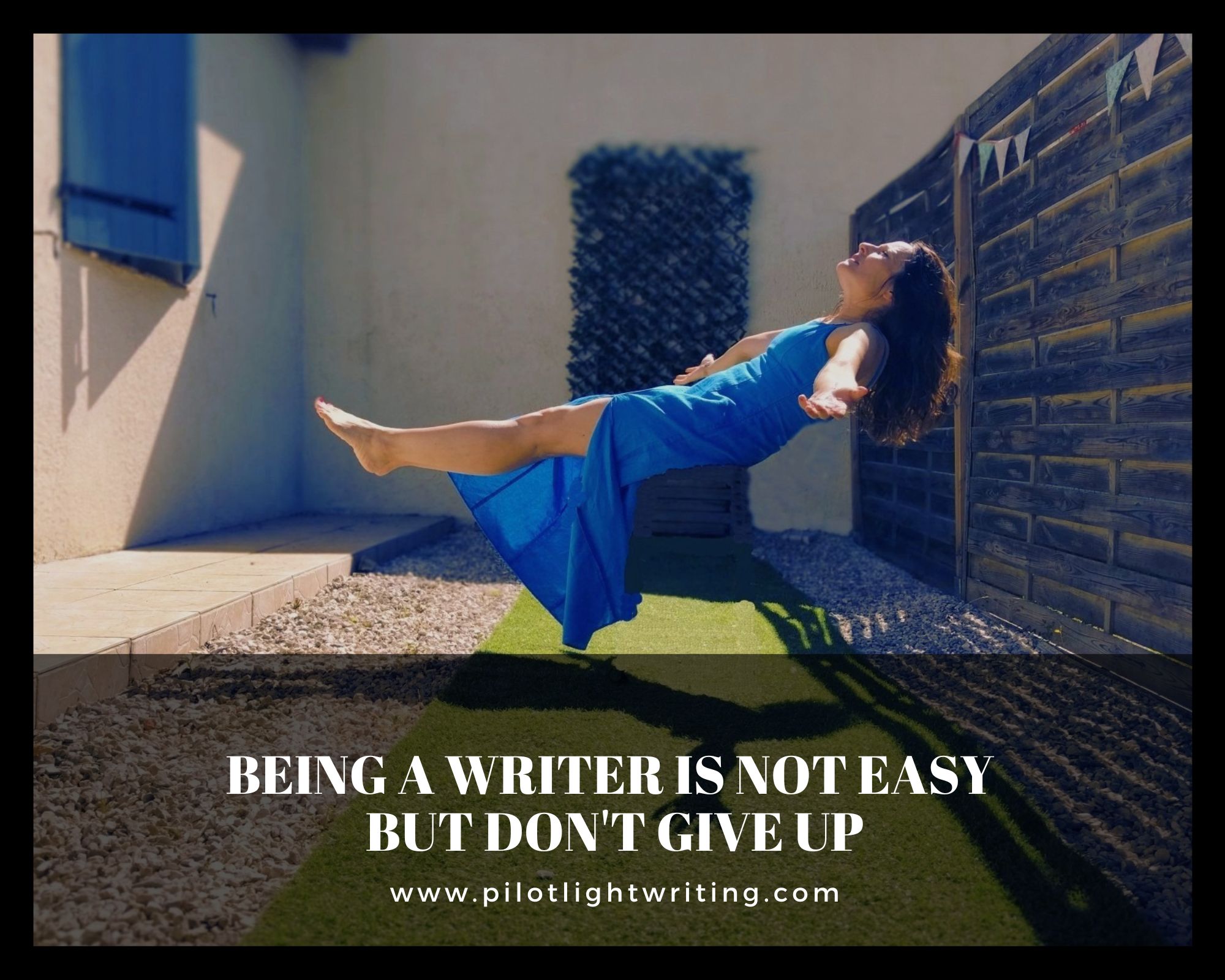 Being A Writer Is Not Easy, But Don’t Give Up