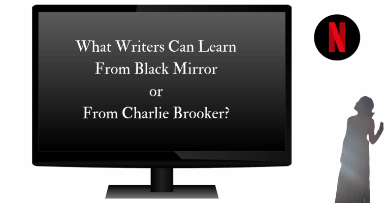 What Writers Can Learn From Black Mirror & Charlie Brooker?